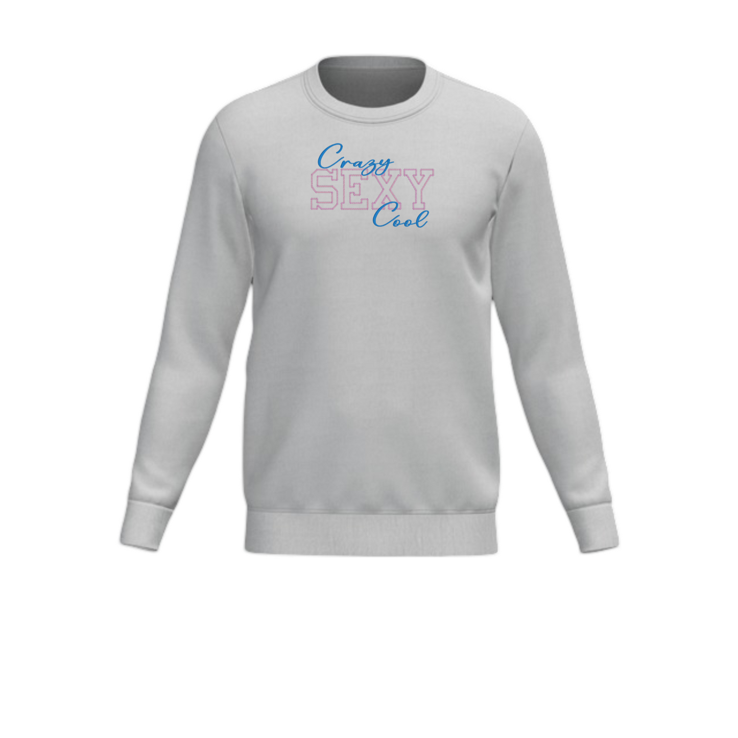 Crazy Sexy Cool Embroidered Crewneck